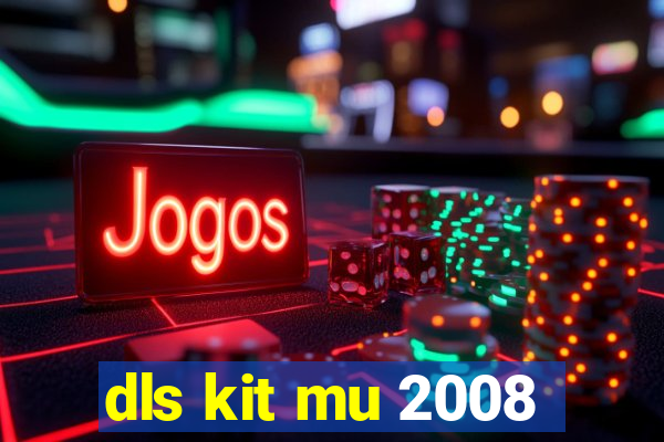 dls kit mu 2008
